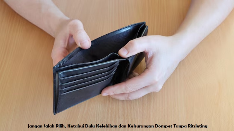 Jangan Salah Pilih, Ketahui Dulu Kelebihan dan Kekurangan Dompet Tanpa Ritsleting